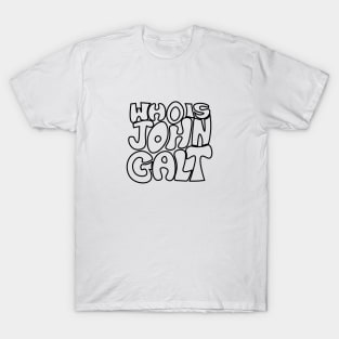 Who is John Galt? T-Shirt